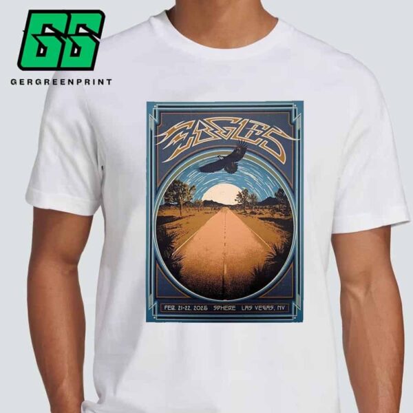 Eagles Band Event Poster For Show At The Sphere Las Vegas NV On February 21-22 2025 Classic T-Shirt