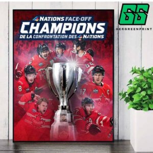 The 2025 4 Nations Face-Off Champions Is Canada Hockey National Team Home Decor Poster Canvas