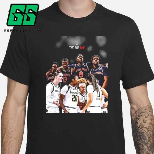 Two For One Under Armour There’s Nobody Better In College Basketball Than Auburn Tigers And Notre Dame Unisex T-Shirt